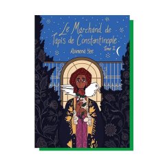 Le marchand de tapis de Constantinople T.2 - Reimena Yee - la chronique BD 