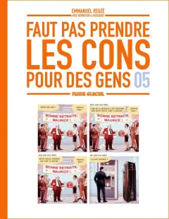 Faut pas prendre les cons pour des gens T.5 – Emmanuel Reuzé, Jorge Bernstein, Vincent Haudiquet - la chronique BD