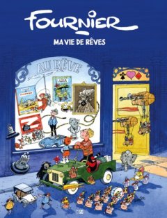 Ma vie de rêves – Jean-Claude Fournier – la chronique BD