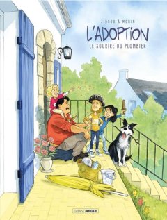 L'adoption T.5 : Le sourire du plombier – Zidrou, Arno Monin - la chronique BD