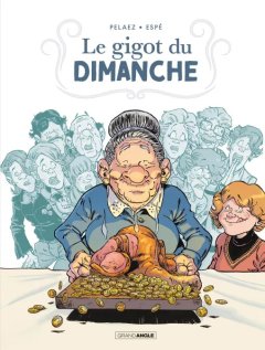 Le gigot du dimanche – Philippe Pelaez, Espé - la chronique BD