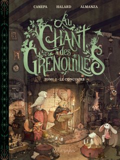 Au Chant des Grenouilles T.2 : Le Concours - Barbara Canepa, Anaïs Halard, Jérémie Almanza - la chronique BD