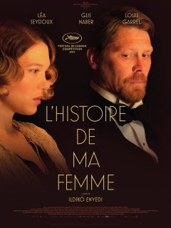 L'histoire de ma femme - Ildikó Enyedi - critique 