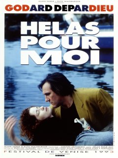 Hélas pour moi - Jean-Luc Godard - critique 