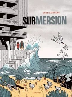 Submersion - Iwan Lépingle - la chronique BD 