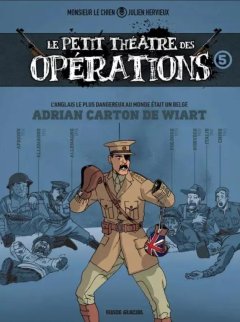 Le petit théâtre des opérations T.5 Adrian Carton de Wiart – Julien Hervieux, Monsieur le Chien - la chronique BD