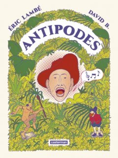 Antipodes - David B., Éric Lambé - la chronique BD