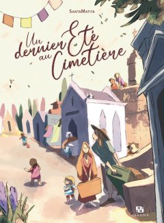 Un dernier été au cimetière - SantaMatita – la chronique BD