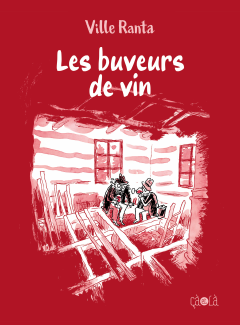 Les buveurs de vin – Ville Ranta – la chronique BD 