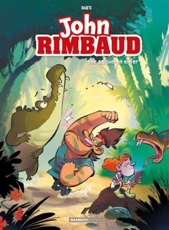 John Rimbaud T.1 : Une saison en Enfer – Dab's - la chronique BD