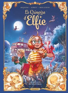 Le grimoire d'Elfie T.5 : Les reflets de Walpurgis – Christophe Arleston, Audrey Alwett, Mini Ludvin - la chronique BD