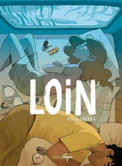 Loin – Alice Jaraba - la chronique BD