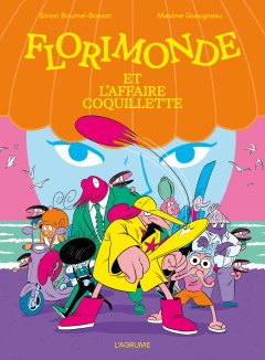 Florimonde et l'affaire Coquillette – Maxime Gueugneau, Simon Bournel-Bosson – la chronique BD