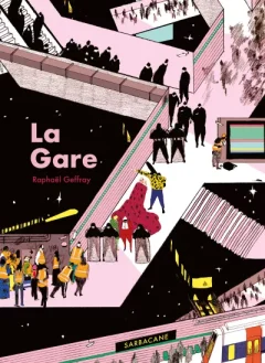 La Gare – Raphaël Geffray – la chronique BD