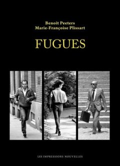 Fugues – Benoît Peeters, Marie-Françoise Plissart - la chronique BD