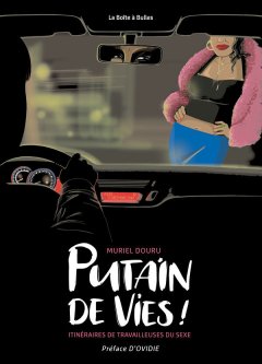 Putain de vies ! Itinéraires de travailleuses du sexe – Muriel Douru – la chronique BD 