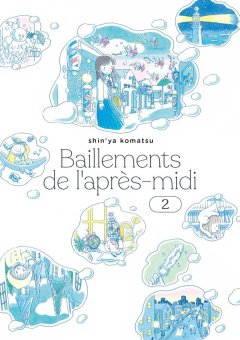 Bâillements de l'après-midi T.2 – Shin'ya Komatsu - la chronique BD