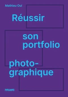 Réussir son portfolio photographique – Mathieu Oui - chronique du livre