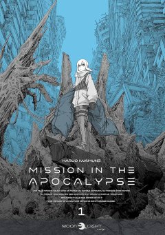 Mission in the Apocalypse T.1 - Haruo Iwamune - la chronique BD