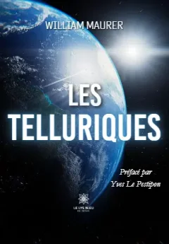 Les Telluriques - William Maurer - critique du livre