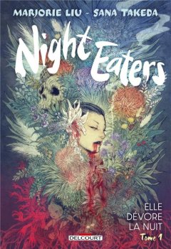 Night Eaters T.1 - Marjorie Liu, Sana Takeda - la chronique BD