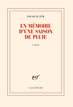 En mémoire d'une saison de pluie - Fouad El-Etr - critique du livre