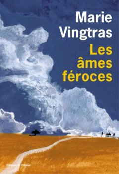 Les âmes féroces - Marie Vingtras - critique du livre