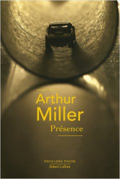 Présence – Arthur Miller - chronique du livre