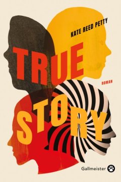 True Story - Kate Reed Petty - critique du livre