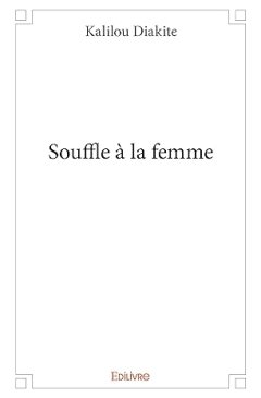 Souffle à la femme - Kalilou Diakité - critique