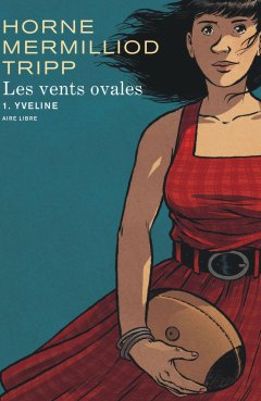 Les vents ovales T.1 : Yveline - Jean-Louis Tripp, Aude Mermilliod, Horne – la chronique BD