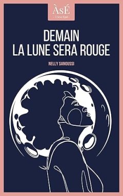 Demain la lune sera rouge - Nelly Sanoussi - critique