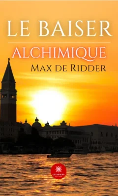 Le baiser alchimique - Max de Ridder - critique