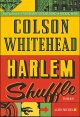 Harlem Shuffle - Colson Whitehead - critique du livre